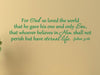 Vinyl Say 1231.ForGod-G.GREEN-33x10.5 Wall Decal for God so Loved the World. John 3:16, 33-Inch x 10.5-Inch, Gloss GREEN