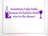 Vinyl Say 1237.Sometimes-M. PURPLE-33x10.5 Wall Decal Saying Sometimes I Take Baths Because It's Hard to Drink Wine in The Shower, 33-Inch x 10.5-Inch, Matte Purple