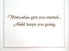 VINYLSAY1243.Motivation-G.Brown -33x7.5 Motivation Gets You Started Habit Keeps You Going Vinyl Wall Saying