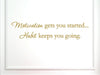 Vinyl Say 1243.Motivation-M.Gold -33x7.5 Motivation Gets You Started Habit Keeps You Going Vinyl Wall Saying