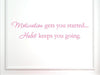 VINYLSAY1243.Motivation-M.Light Pink-44x10 Motivation Gets You Started Habit Keeps You Going Vinyl Wall Saying
